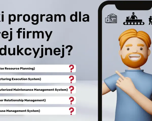 Wybór odpowiednich systemów zarządzania produkcją dla małej firmy. Grafika przedstawia opcje: ERP, MES, CMMS, CRM, WMS.