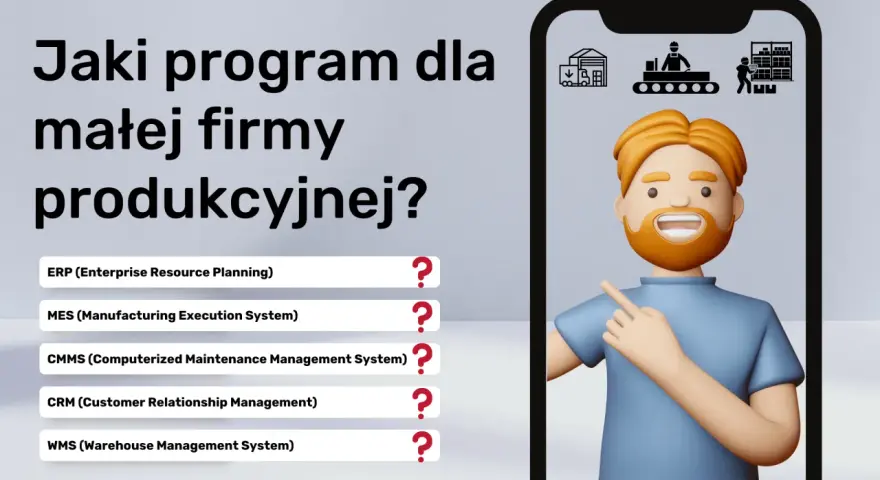 Wybór odpowiednich systemów zarządzania produkcją dla małej firmy. Grafika przedstawia opcje: ERP, MES, CMMS, CRM, WMS.